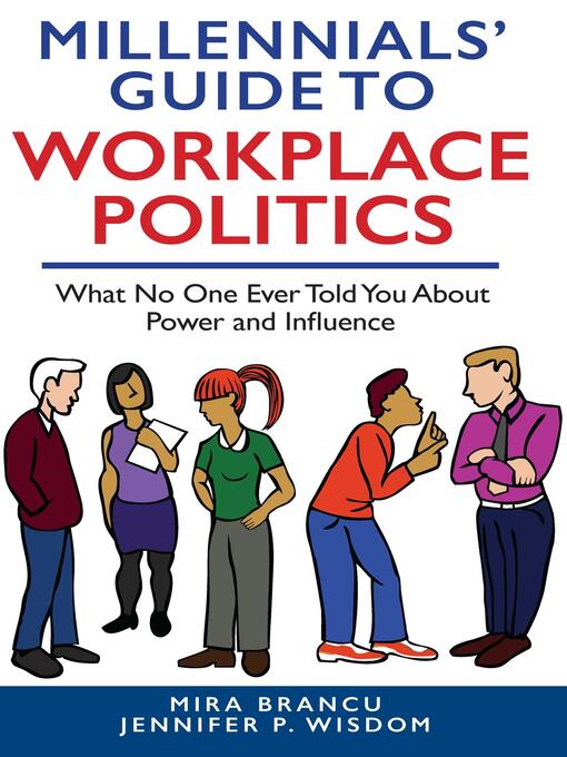 Title details for MILLENNIALS' GUIDE TO WORKPLACE POLITICS by Jennifer P. Wisdom - Available